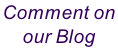 Comment on  our Blog