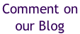 Comment on  our Blog